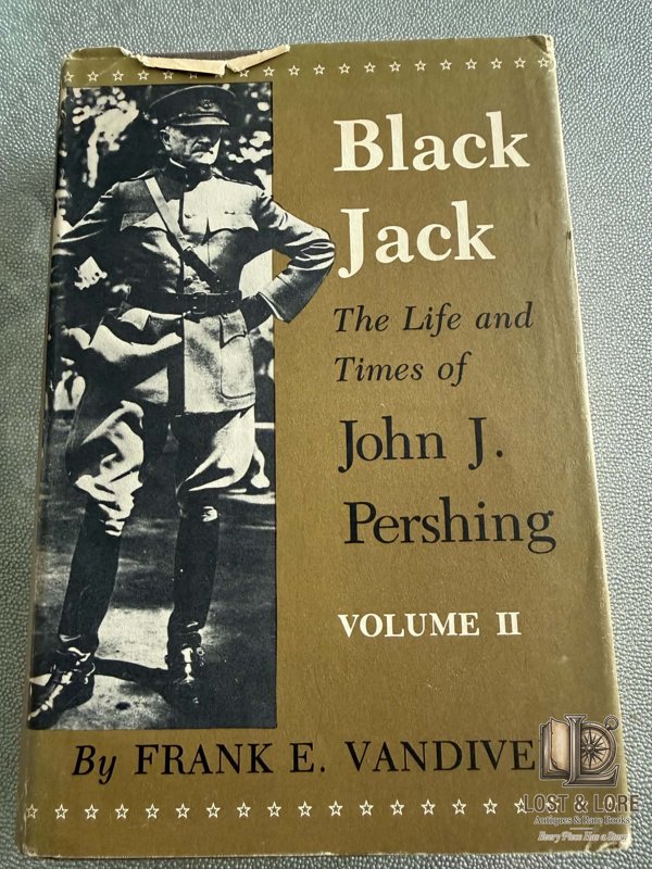 Black Jack: The Life and Times of John J. Pershing — Volumes I & II — photo 4